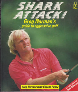 Shark Attack: Greg Norman's guide to aggressive golf