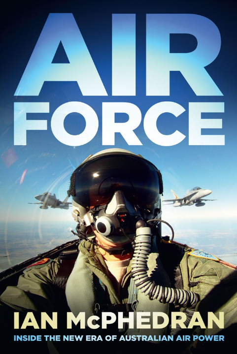 Air Force: Inside the new era of Australian Air Power
