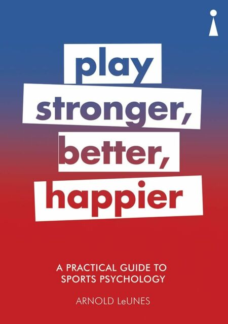 Play Stronger, Better, Happier